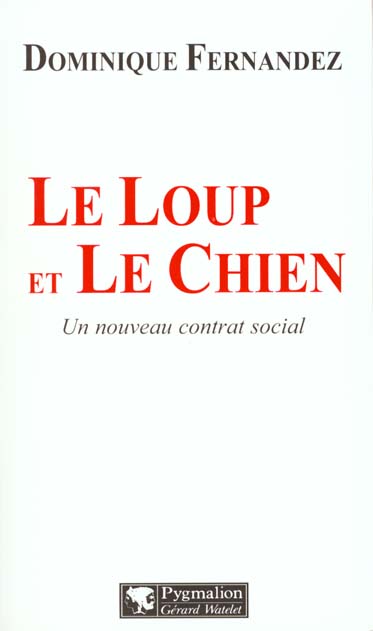 LE LOUP ET LE CHIEN - UN NOUVEAU CONTRAT SOCIAL