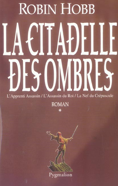 LA CITADELLE DES OMBRES T1 - L'APPRENTI ASSASSIN / L'ASSASSIN DU ROI / LA NEF DU CREPUSCULE