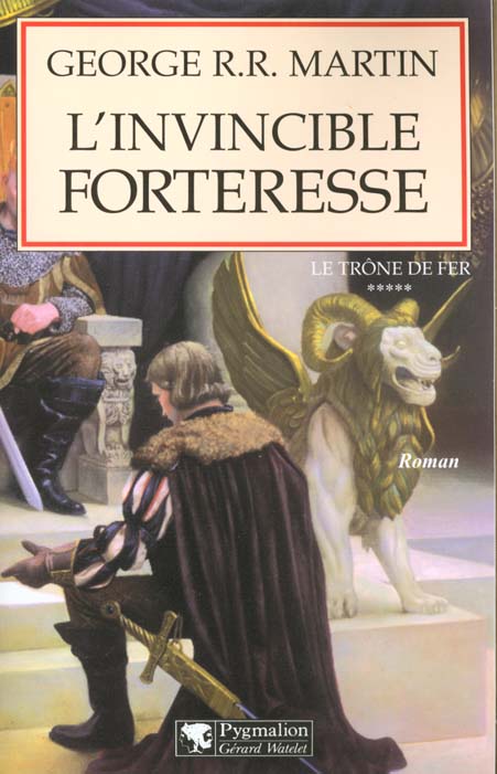 LE TRONE DE FER - T05 - L'INVINCIBLE FORTERESSE
