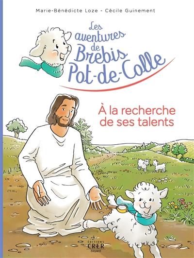 LES AVENTURES DE BREBIS POT-DE-COLLE - 3 - A LA RECHERCHE DE SES TALENTS - ED.CRER-BAYARD