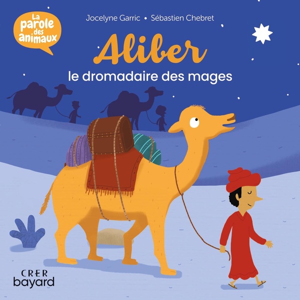 ALIBER , LE DROMADAIRE DES MAGES - LA PAROLE DES ANIMAUX