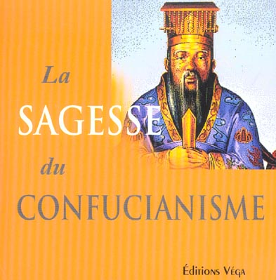 LA SAGESSE DU CONFUCIANISME