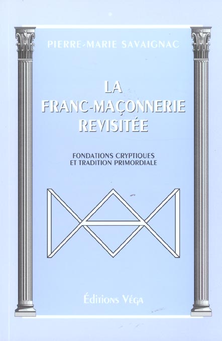 LA FRANC-MACONNERIE REVISITEE