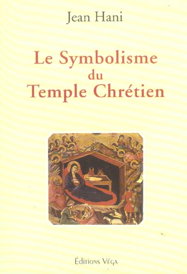 LE SYMBOLISME DU TEMPLE CHRETIEN