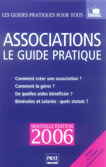 ASSOCIATIONS LE GUIDE PRATIQUE 2006