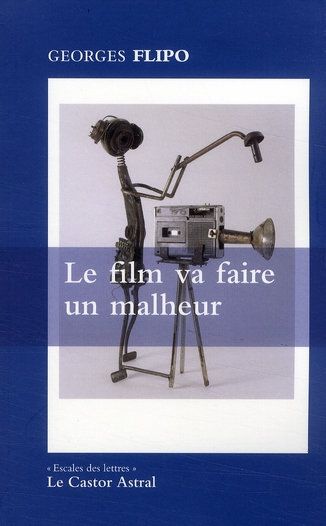 LE FILM VA FAIRE UN MALHEUR
