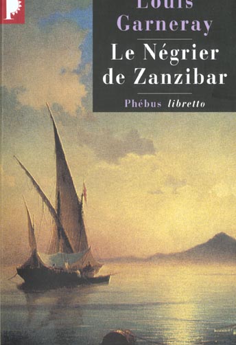 LE NEGRIER DE ZANZIBAR VOYAGES AVENTURES ET COMBATS T2