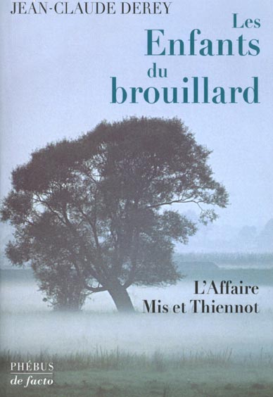 LES ENFANTS DU BROUILLARD - L AFFAIRE MIS ET THIENNOT