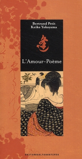 L'AMOUR-POEME - POEMES DE LA DYNASTIE HEIAN (IX-X  SIECLE)