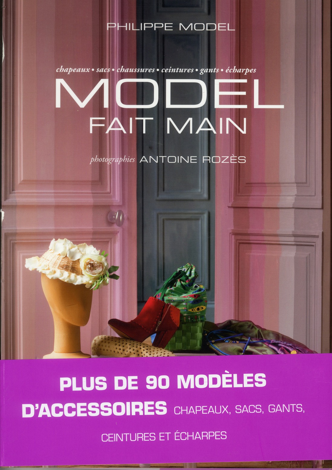 MODEL FAIT MAIN - CHAPEAUX, SACS, CEINTURES, CHAUSSURES, GANTS, ECHARPES