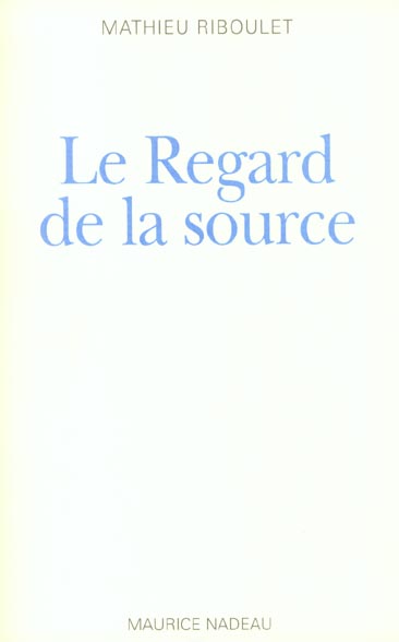 LE REGARD DE LA SOURCE
