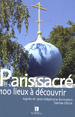PARIS SACRE 100 LIEUX A DECOUVRIR