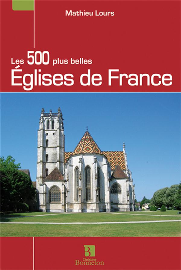 LES 500 PLUS BELLES EGLISES DE FRANCE