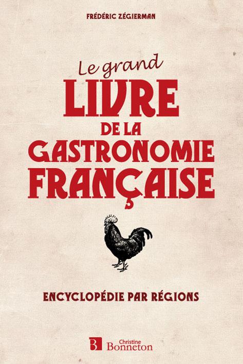 GRAND LIVRE DE LA GASTRONOMIE FRANCAISE (LE)