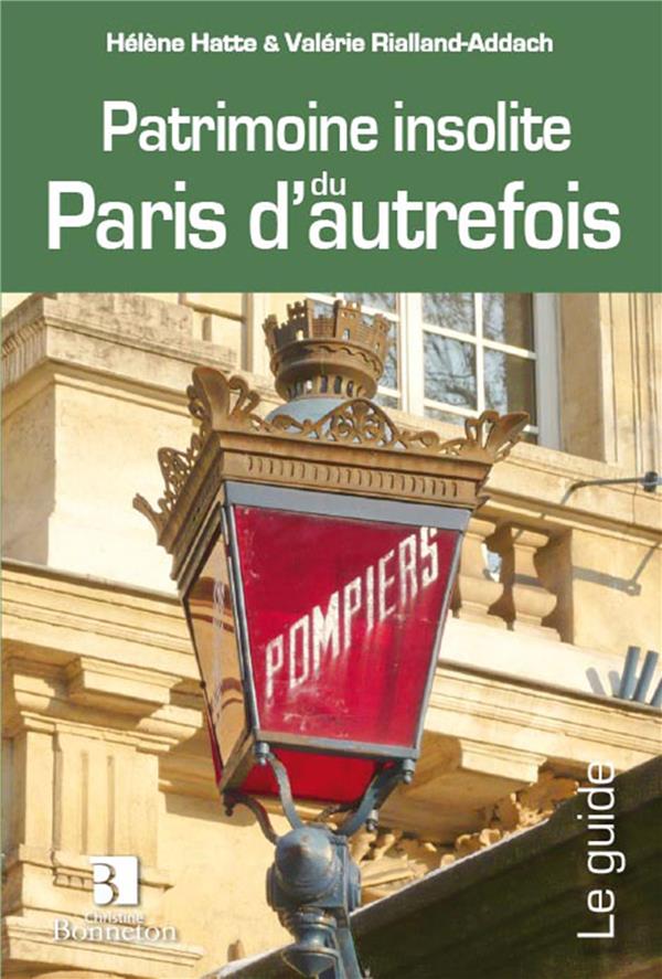 PATRIMOINE INSOLITE DU PARIS D'AUTREFOIS