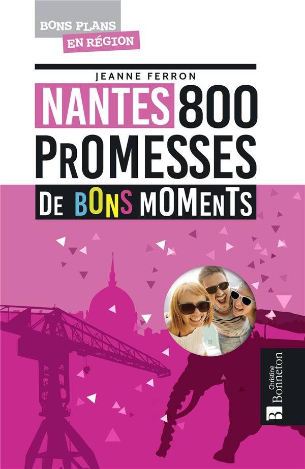 NANTES. 800 PROMESSES DE BONS MOMENTS