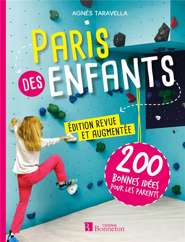 PARIS DES ENFANTS - 200 BONNES IDEES POUR LES PARENTS