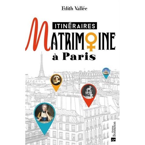 LE MATRIMOINE DE PARIS - 20 ITINERAIRES, 20 ARRONDISSEMENTS