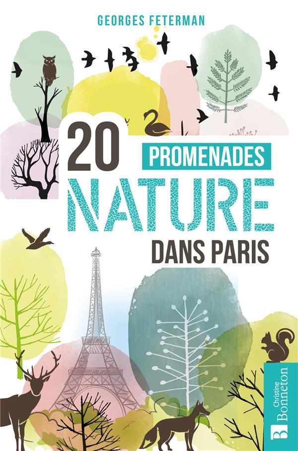 20 PROMENADES NATURE DANS PARIS