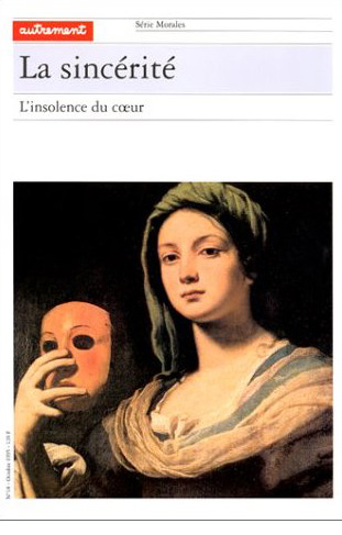 LA SINCERITE - L'INSOLENCE DU COEUR