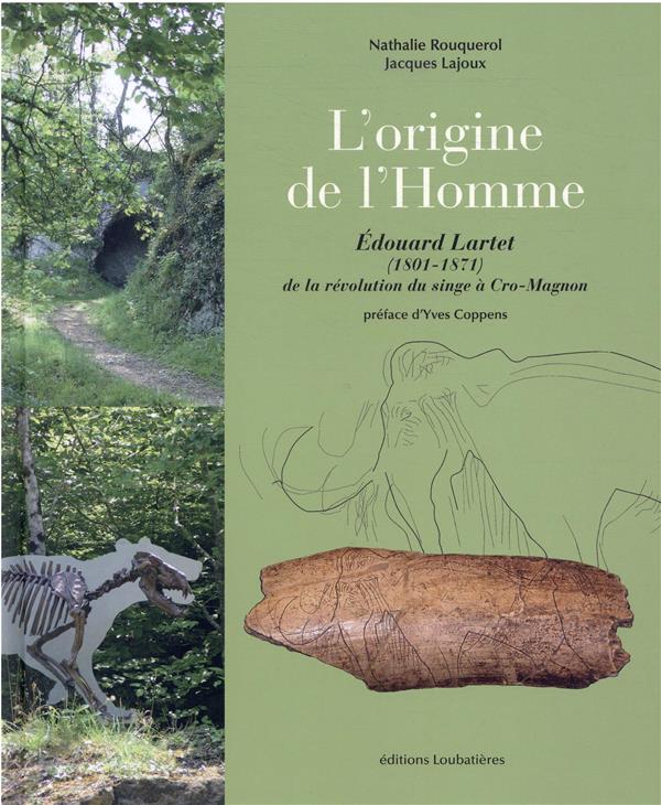 L'ORIGINE DE L'HOMME - EDOUARD LARTET (1801-1871). DE LA REVOLUTION DU SINGE A CRO-MAGNON. PREFACE D