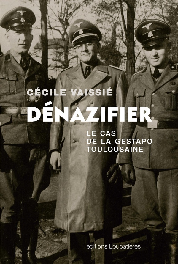 DENAZIFIER, LE CAS DE LA GESTAPO TOULOUSAINE