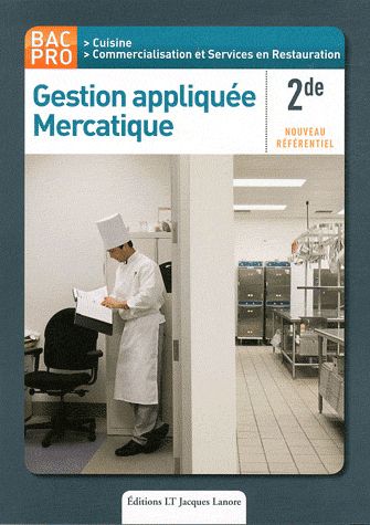 GESTION APPLIQUEE, MERCATIQUE 2DE BAC PRO CUISINE, CSR (2011) - POCHETTE ELEVE