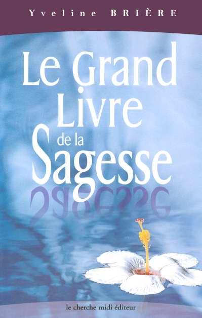 LE GRAND LIVRE DE LA SAGESSE LE GRAND LIVRE DE LA SAGESSE