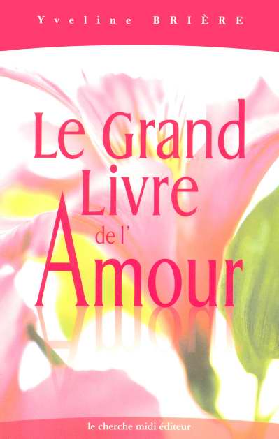 LE GRAND LIVRE DE L'AMOUR LE GRAND LIVRE DE L'AMOUR