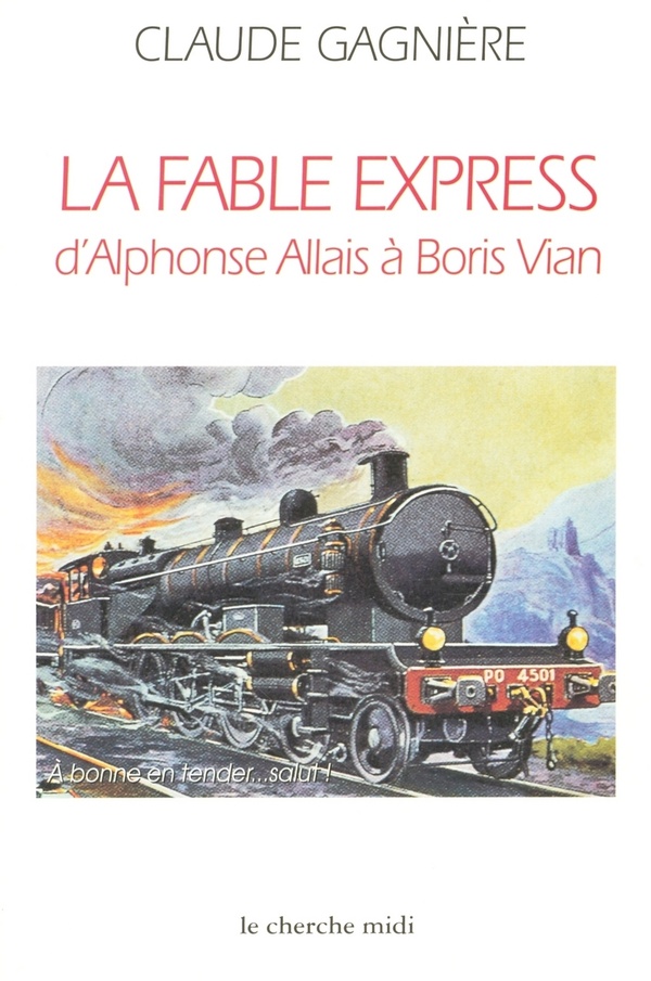 LA FABLE EXPRESS D'ALPHONSE ALLAIS A BORIS VIAN