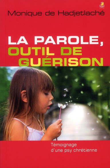 LA PAROLE, OUTIL DE GUERISON