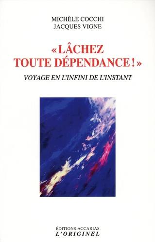 LACHEZ TOUTE DEPENDANCE !
