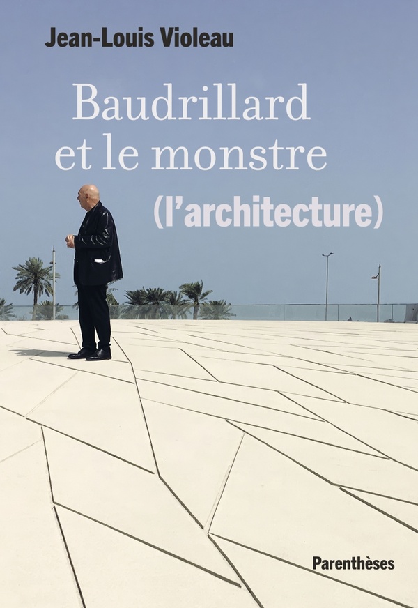 BAUDRILLARD ET LE MONSTRE (L'ARCHITECTURE)