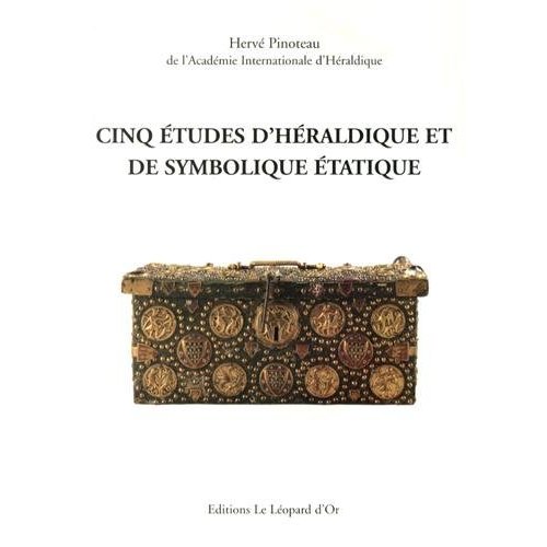 CINQ ETUDES D'HERALDIQUE ET DE SYMBOLIQUE ETATIQUE
