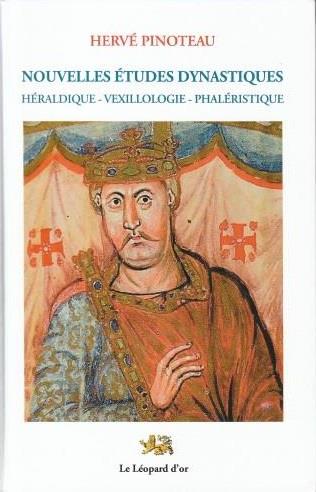 NOUVELLES ETUDES DYNASTIQUES : HERALDIQUE - VEXILLOLOGIE - PHALERISTIQUE