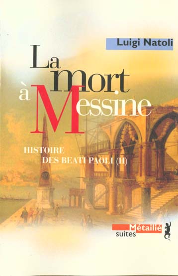 LA MORT A MESSINE : HISTOIRE DES BEATI PAOLI. VOL. 2