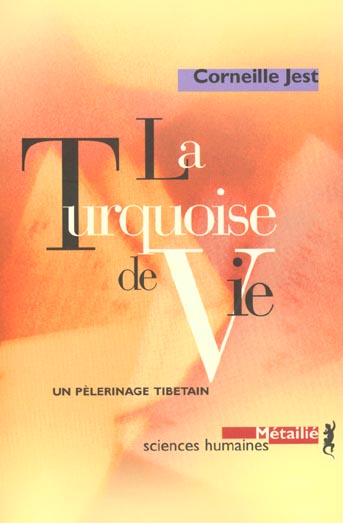 LA TURQUOISE DE VIE : UN PELERINAGE TIBETAIN