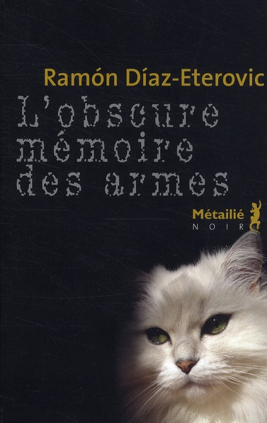L'OBSCURE MEMOIRE DES ARMES