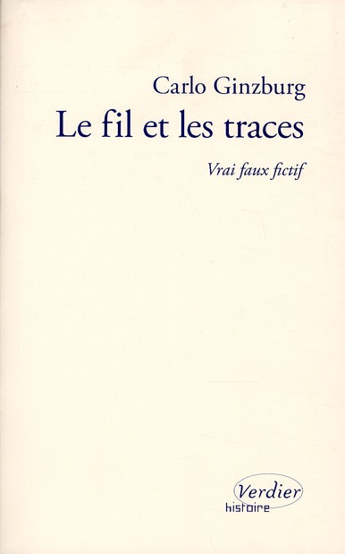 LE FIL ET LES TRACES VRAI FAUX FICTIF
