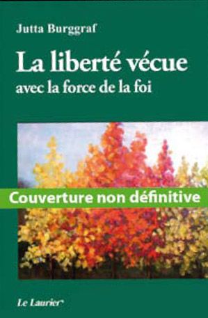 LA LIBERTE VECUE AVEC LA FORCE DE LA FOI
