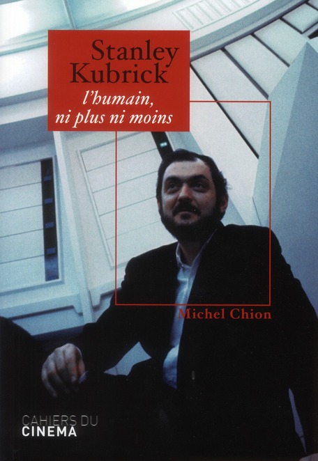 STANLEY KUBRICK - L HUMAIN, NI PLUS NI MOINS