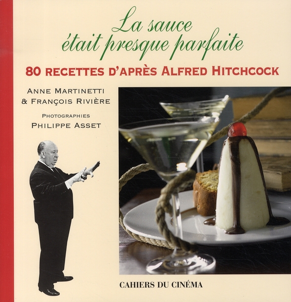 LA SAUCE ETAIT PRESQUE PARFAITE - 80 RECETTES D'APRES ALFRED HITCHCOCK