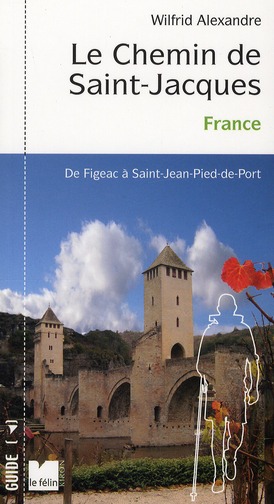 LE CHEMIN DE SAINT-JACQUES - DE FIGEAC A SAINT-JEAN-PIED-DE-