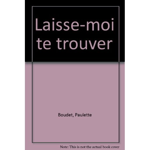 LAISSE-MOI TE TROUVER