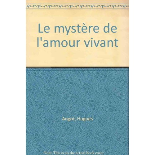 LE MYSTERE DE L'AMOUR VIVANT
