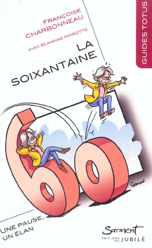 LA SOIXANTAINE - UNE PAUSE - UN ELAN