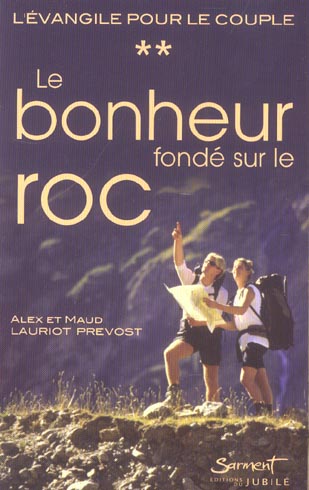 LE BONHEUR FONDE SUR LE ROC
