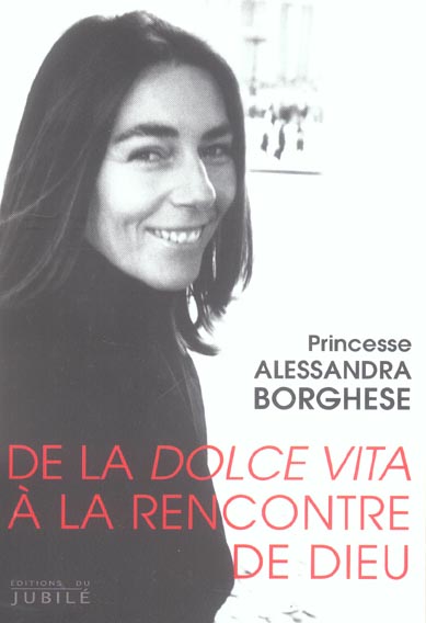DE LA DOLCE VITA A LA RENCONTRE DE DIEU DE LA DOLCE VITA A LA RENCONTRE DE DIEU