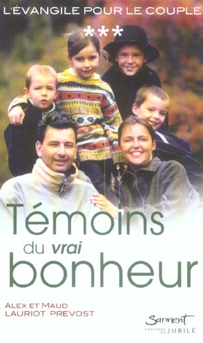 "L'EVANGILE POUR LE COUPLE" - TEMOINS DU VRAI BONHEUR - TOME 3