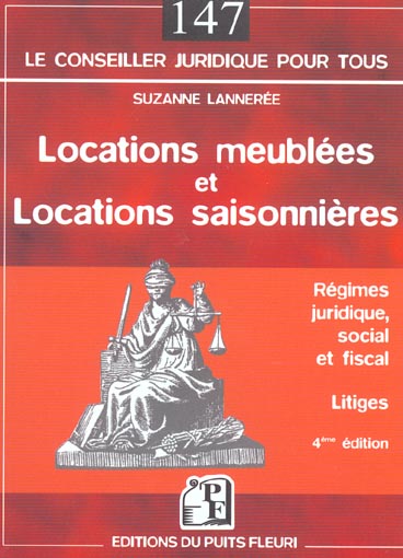 LOCATIONS MEUBLEES ET LOCATIONS SAISONNIERES - REGIMES JURIDIQUE, SOCIAL ET FISCAL - LITIGES
